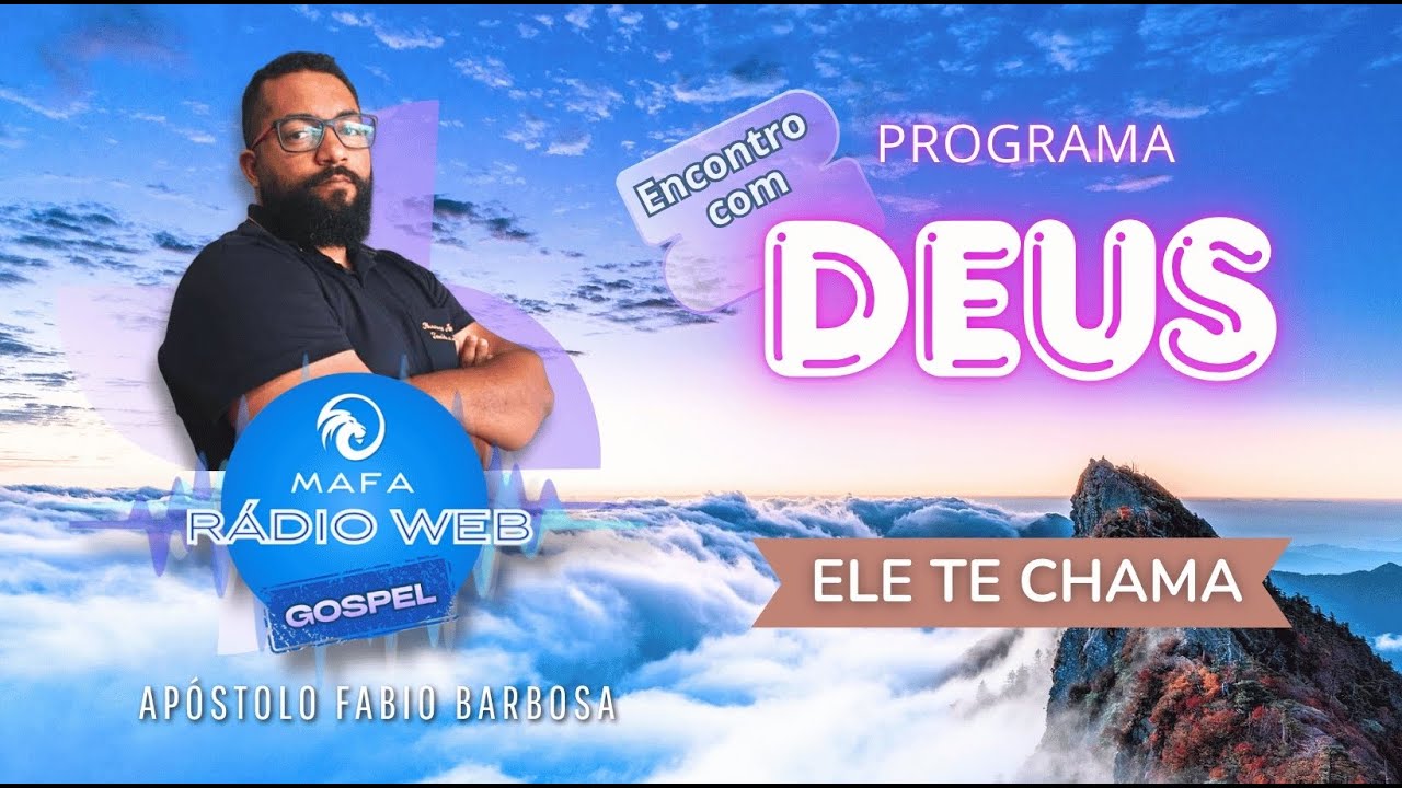 Encontro com DEUS - Ele te Chama / Rádio MAFA - Apóstolo Fábio Barbosa