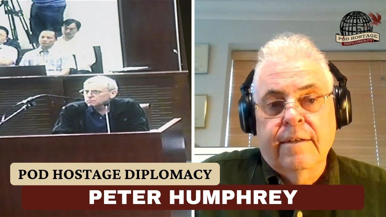 Peter Humphrey, British fraud investigator previously held in China | Pod Hostage Diplomacy
