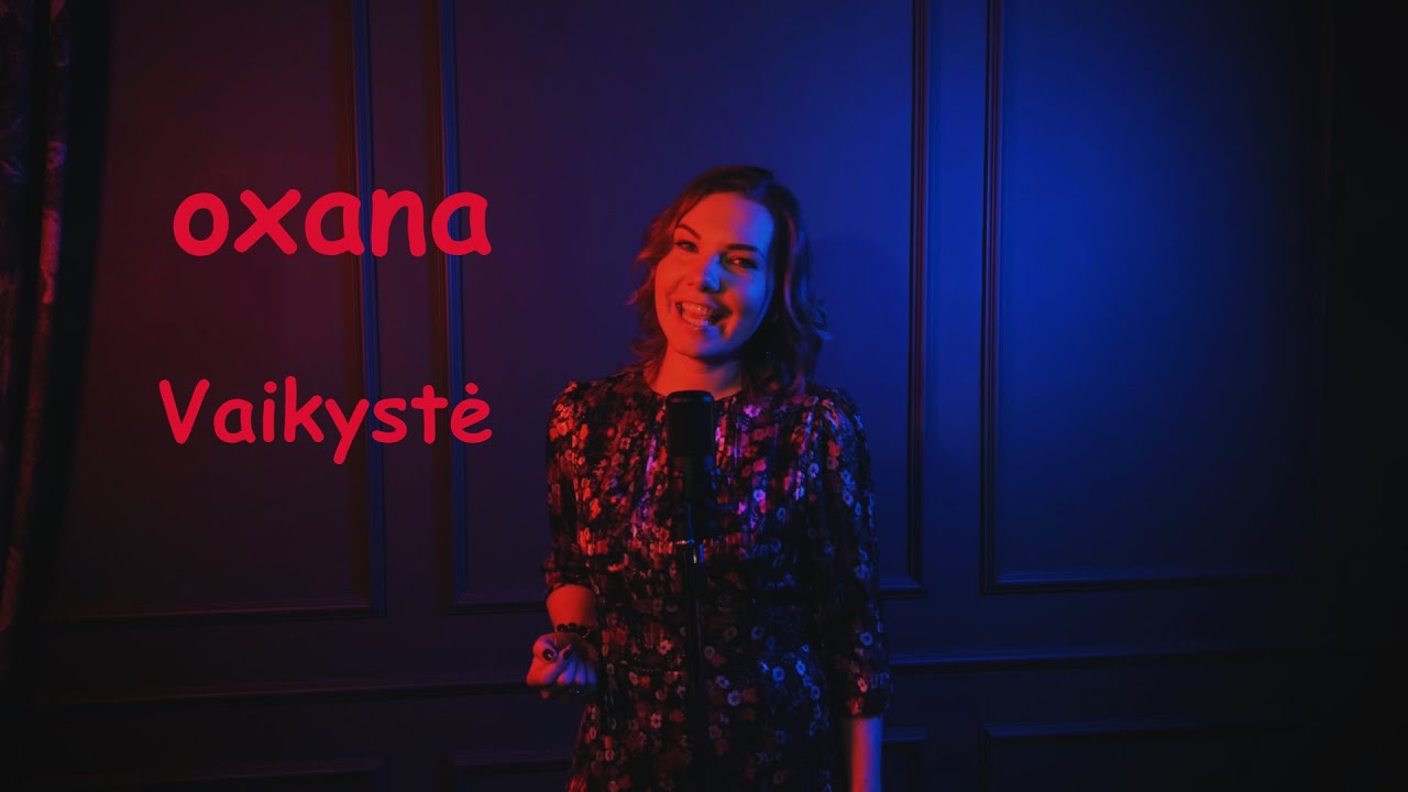 Oxana - Vaikystė