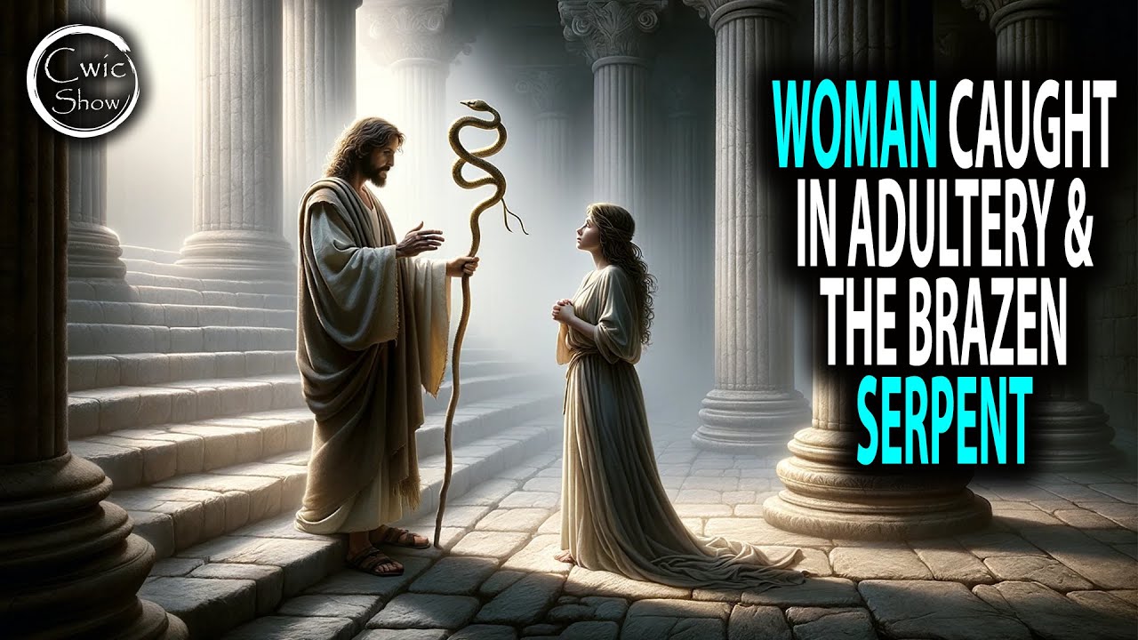 Woman Caught In Adultery Understood Through The Brazen Serpent
