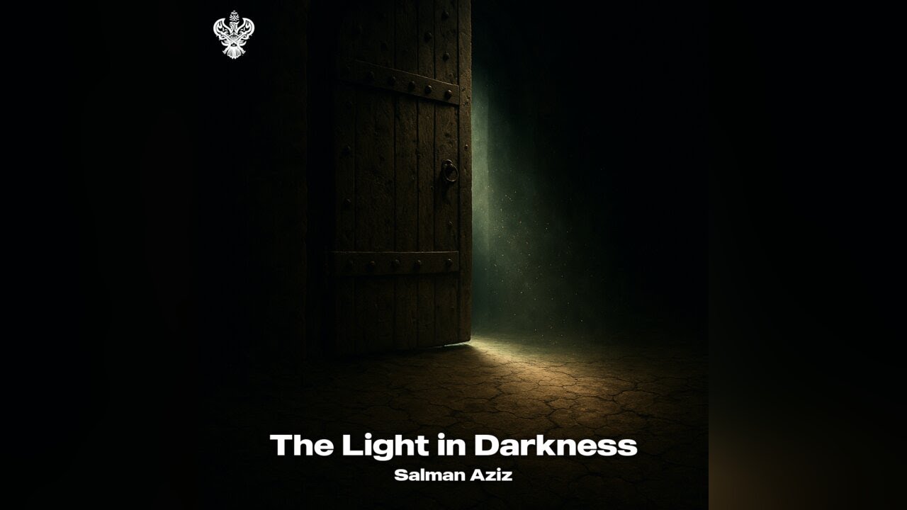 The Light in Darkness - Salman Aziz