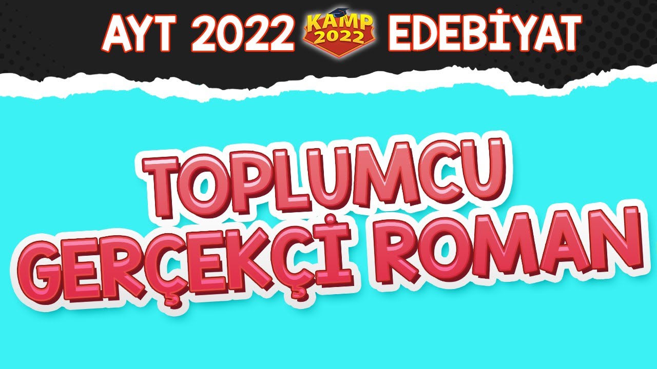 Toplumcu Gerçekçi Roman | AYT Edebiyat #Kamp2022