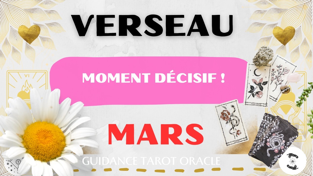 ♒️🔮 VERSEAU MARS 💌 MOMENT DÉCISIF ! 🌸 message pour toi #verseaumars2026