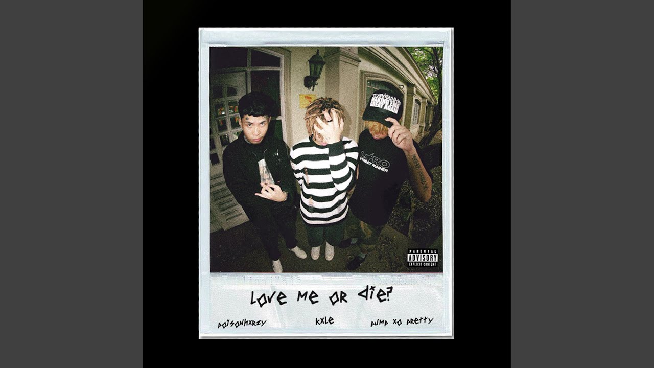 love me or die? (feat. Kxle & pump xo pretty)