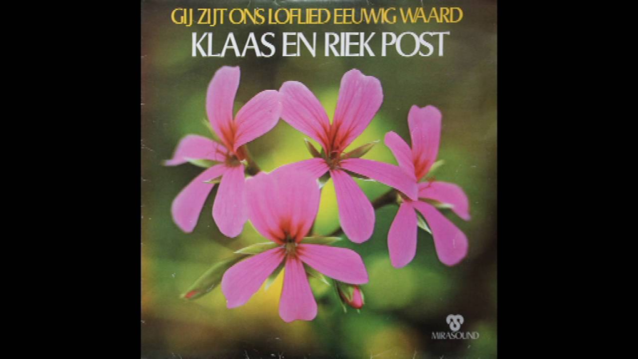 Gij zijt ons loflied eeuwig waard - Klaas en Riek Post (2)