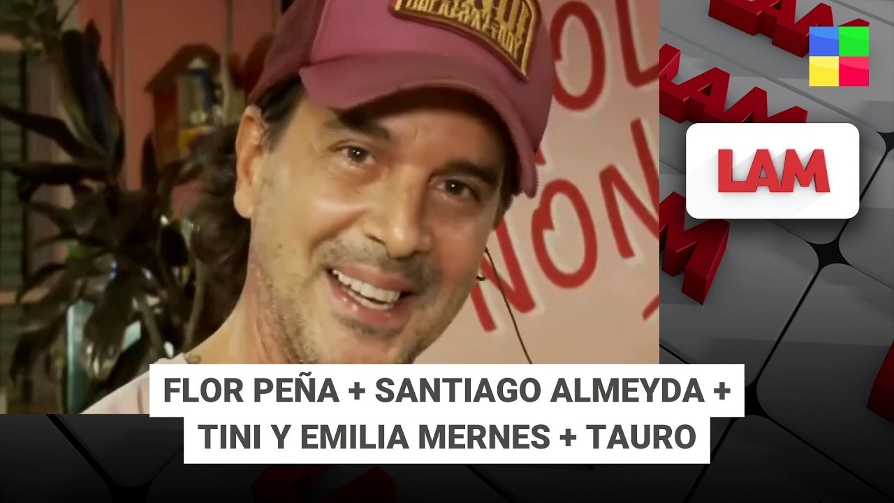 FLOR PE&Ntilde;A + SANTI ALMEYDA + TINI Y EMILIA MERNES + TAURO #LAM | Programa completo
