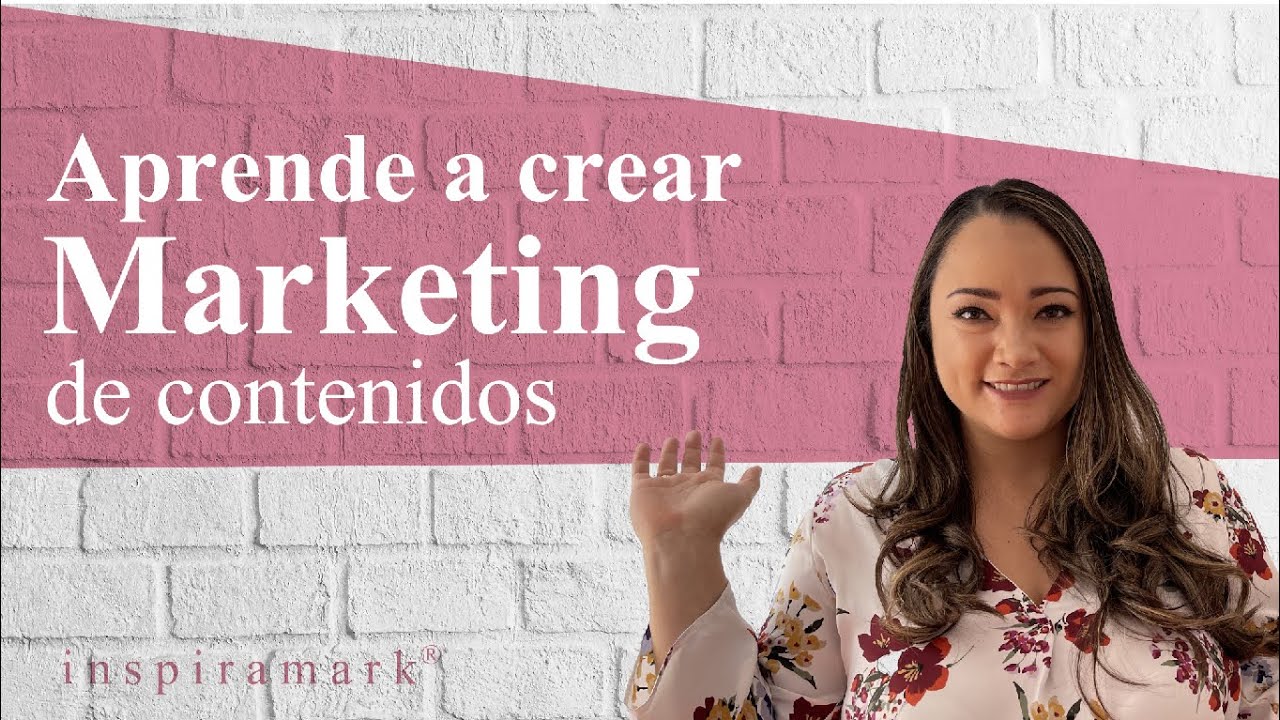 &iquest;Qu&eacute; es el Marketing de Contenidos? | Inspiramark&reg;