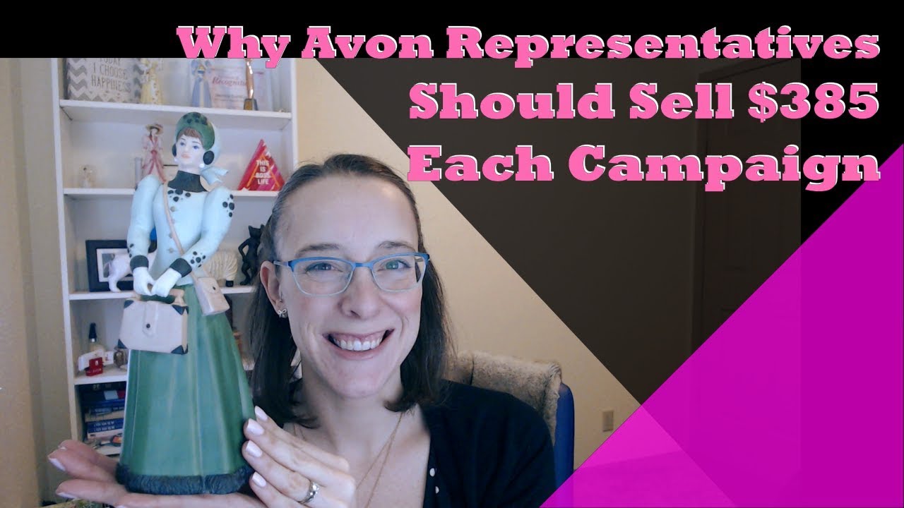 Why Avon Reps Should Sell $385 a Campaign