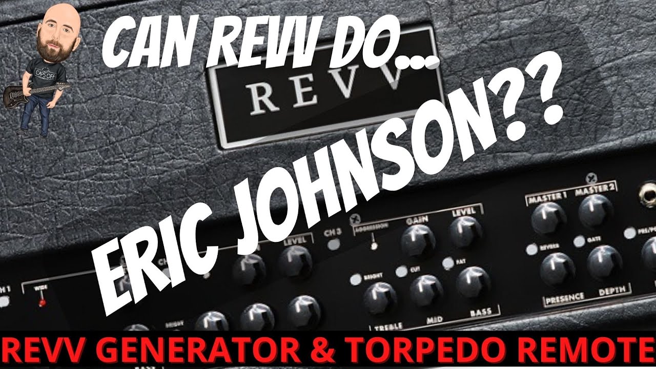 Can REVV Do... ERIC JOHNSON? (Revv Generator & Two Notes Torpedo Remote)
