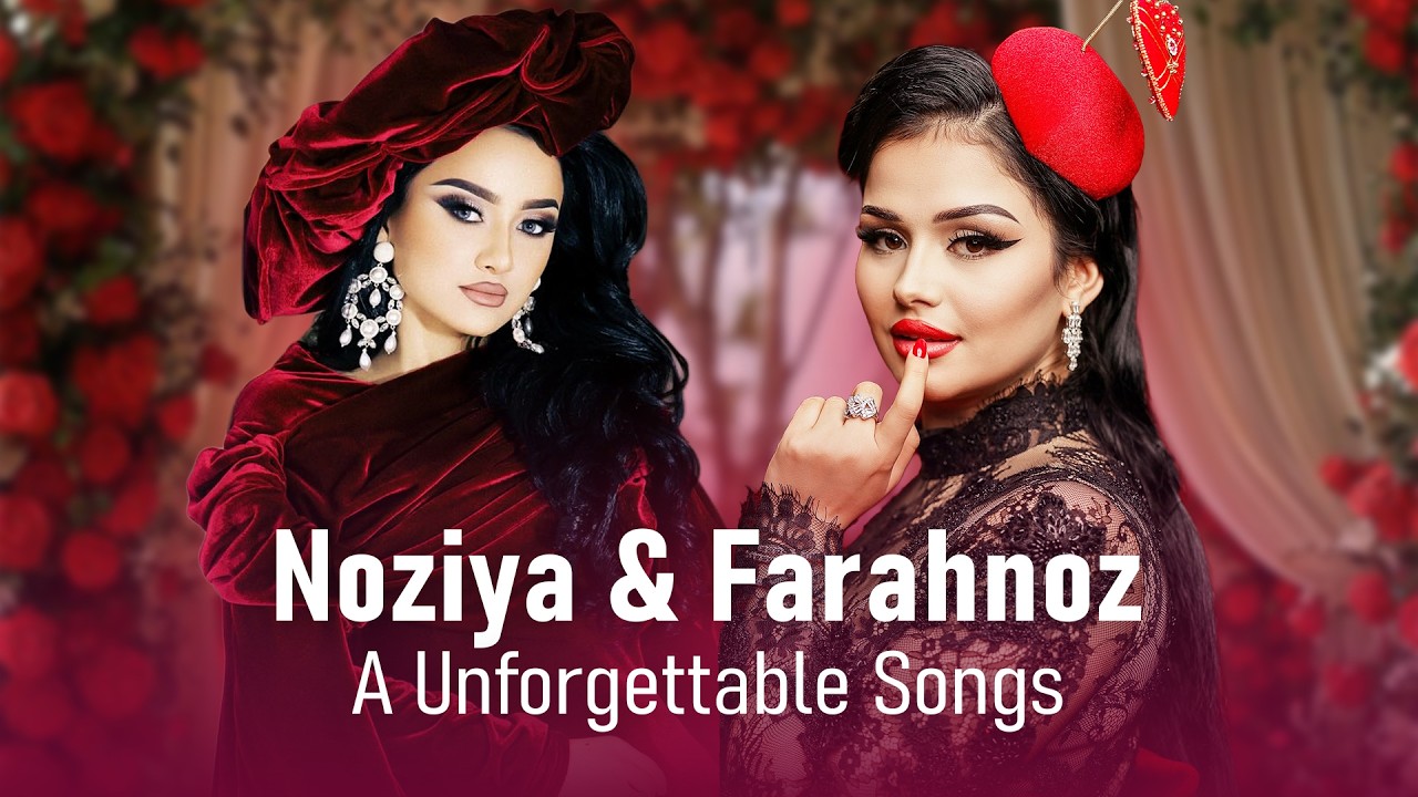 Noziya Karomatullo & Farahanoz Sharafova – Timeless Tajik Love Songs | Beautiful Compilation