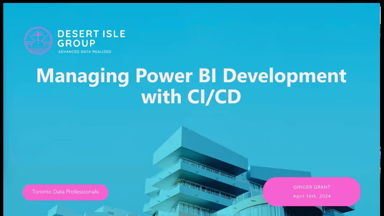 TDPC April 2025 - Managing Power BI Development with CI/CD