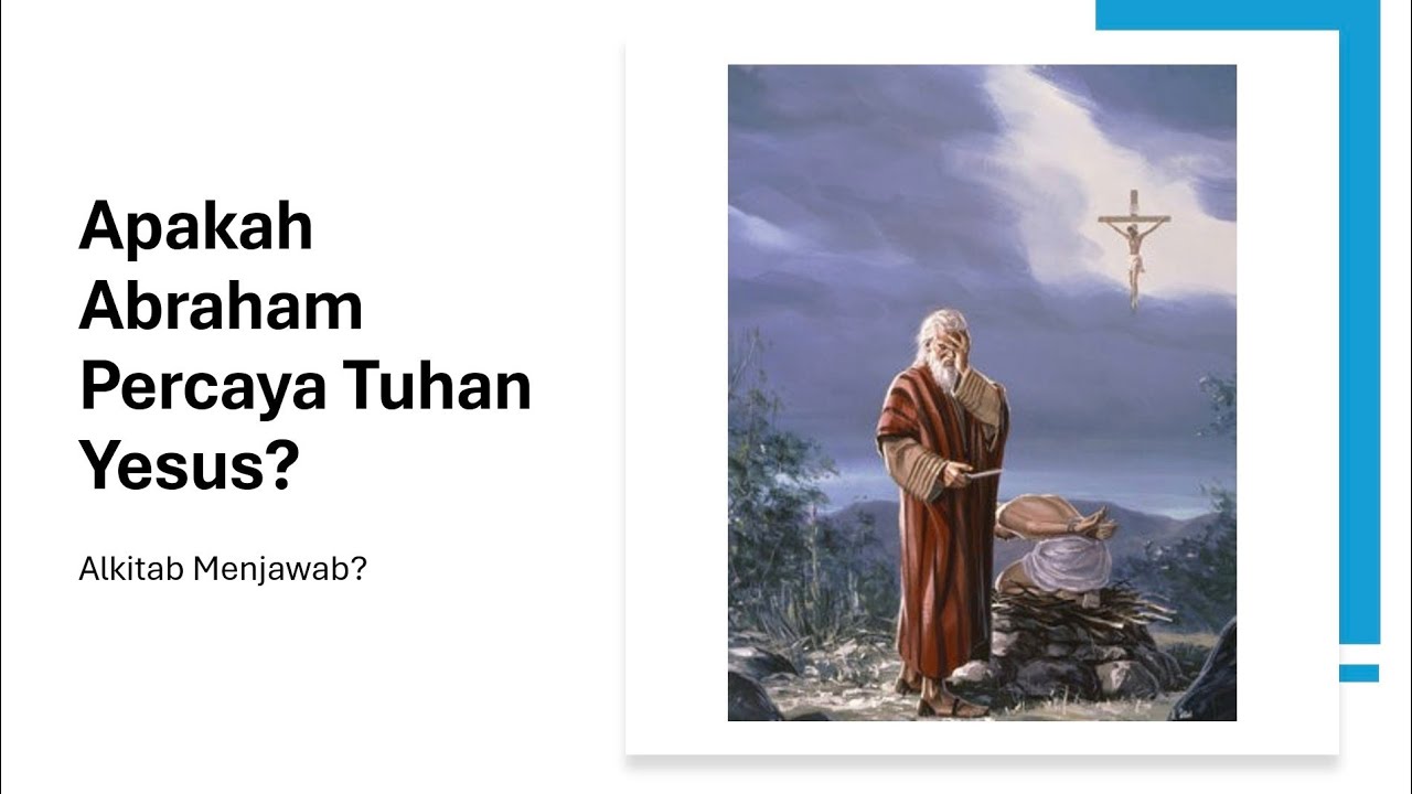 Apakah Abraham Percaya Tuhan Yesus? 