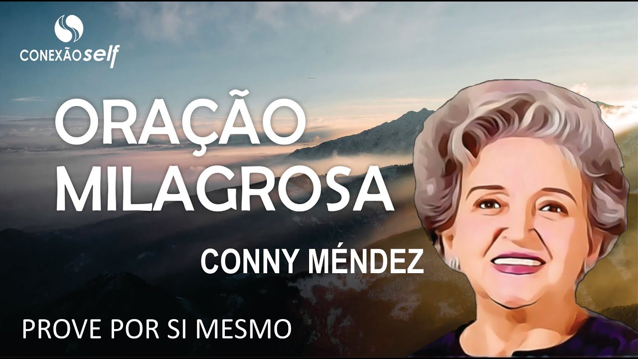 ORAÇÃO MILAGROSA | Conny Mendéz | O Tratamento para uma vida Maravilhosa