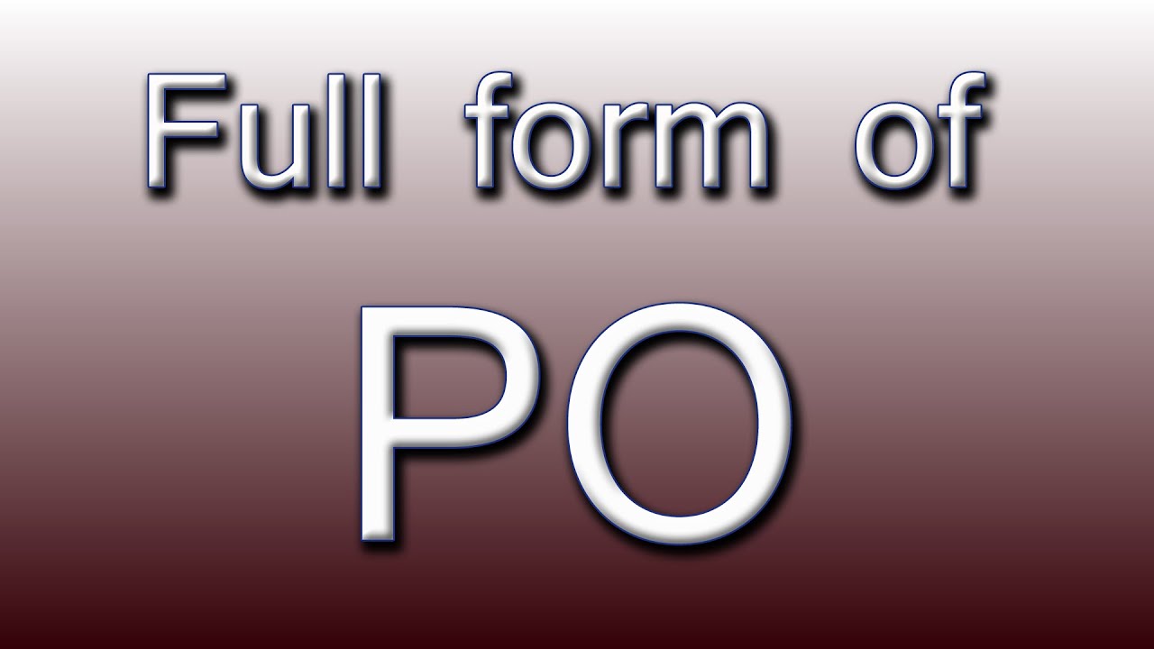Full form of PO