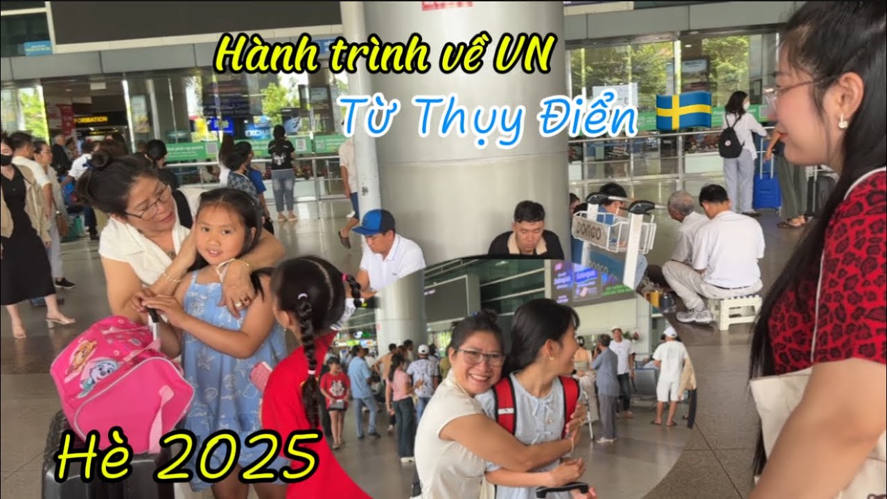 458/ Hành Trình về Việt Nam từ Thụy Điển, Gặp Mẹ Ở Sân Bay Cả Nhà Hạnh Phúc…