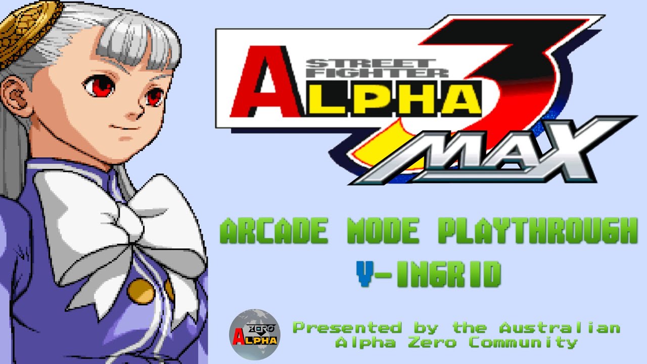 V-Ingrid (V-ism) play through - Street Fighter Alpha Zero 3 Max Exclusive Character