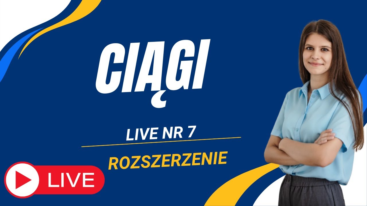 Ciągi na maturze rozszerzonej MATURA 2024 Webinar nr 7
