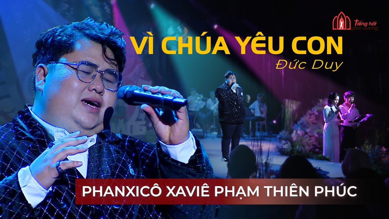 Vì Chúa Yêu Con - Đức Duy - Phạm Thiên Phúc | Chung Kết Tiếng Hát Giáo Đường 2024