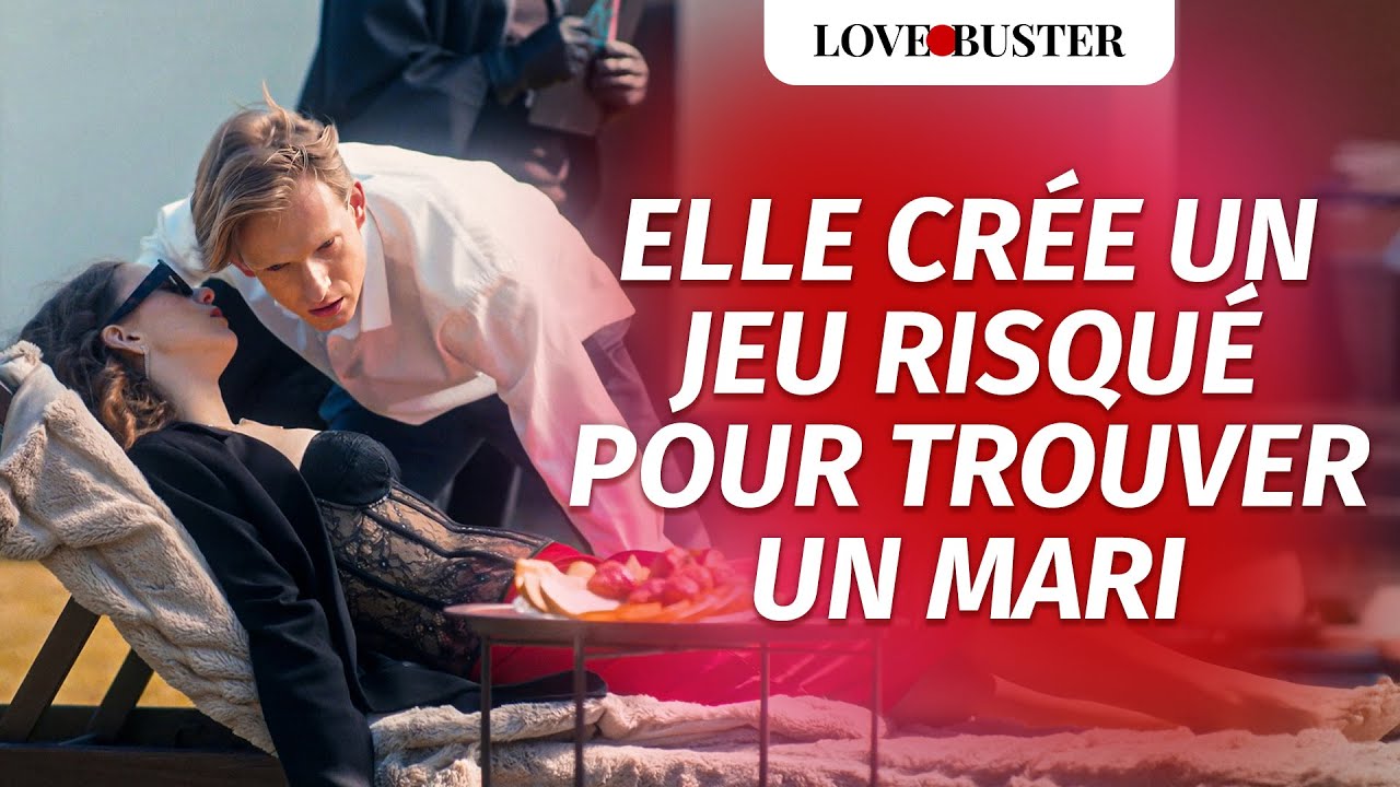 Elle Crée Un Jeu Risqué Pour Trouver Un Mari | @LoveBuster France