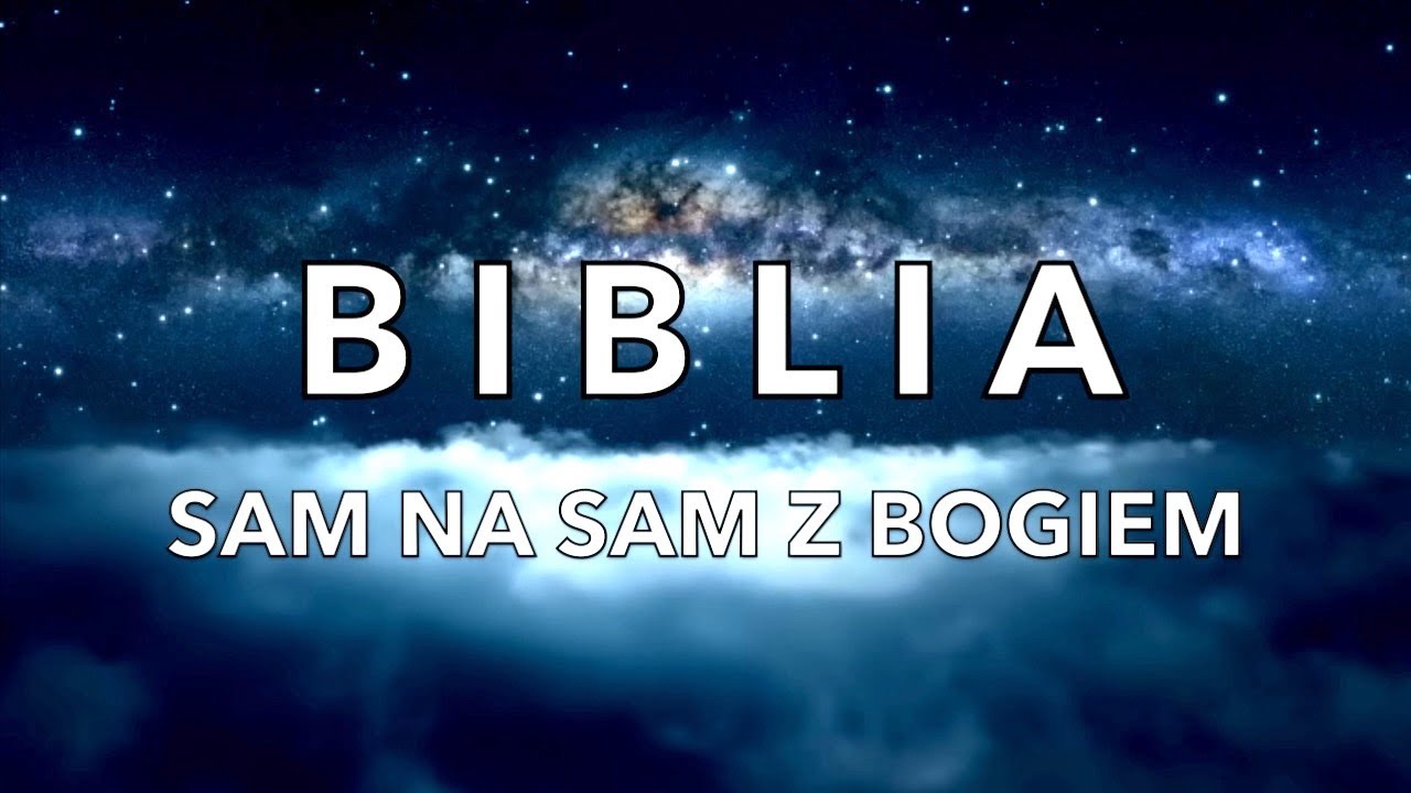 *NOWE* B I B L I A (9 godzin) Sam na sam z BOGIEM