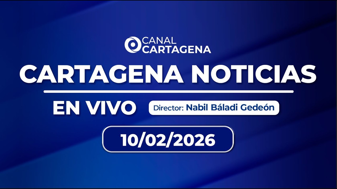 Cartagena Noticias - Martes 10 febrero de 2026