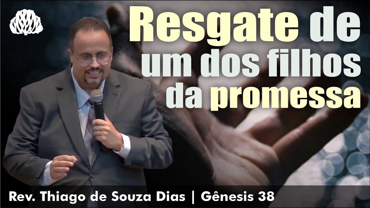 Gênesis 38 - Judá e Tamar - Rev. Thiago de Souza Dias.