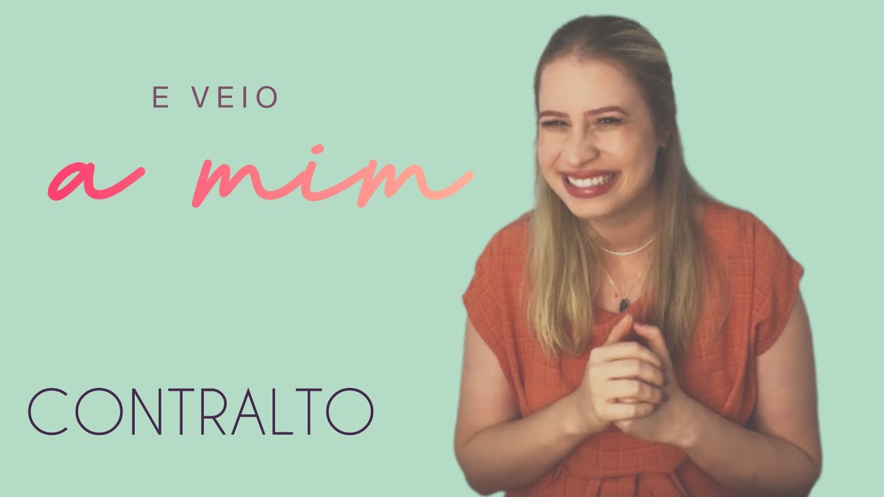 E veio a mim - ICM - CONTRALTO