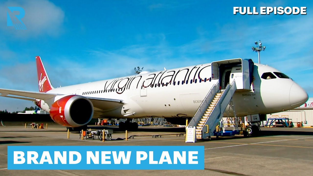 Inside a BRAND NEW Boeing 787 Dreamliner | Virgin Atlantic: Up In The Air | Full Episode