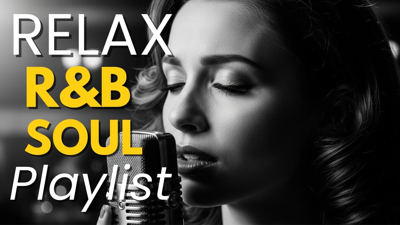 【R&B Soul】Soulful Affirmations | Relaxing Playlist | Smooth & Deep Grooves