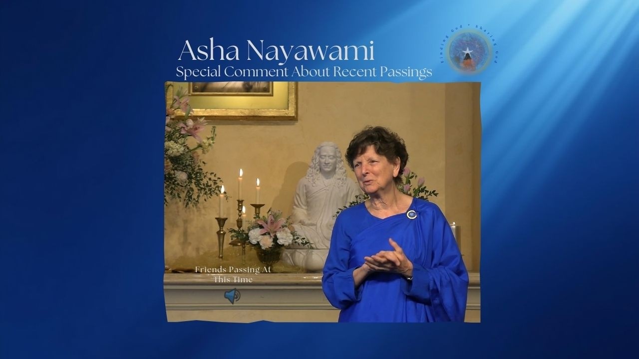 Asha Nayaswami   Special Comments On Passing