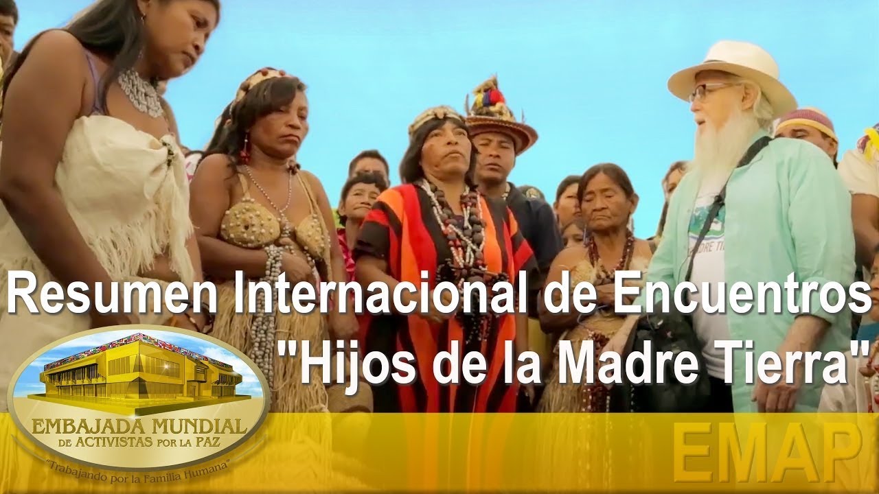 Hijos de la Madre Tierra - Resumen Internacional de Encuentros | EMAP