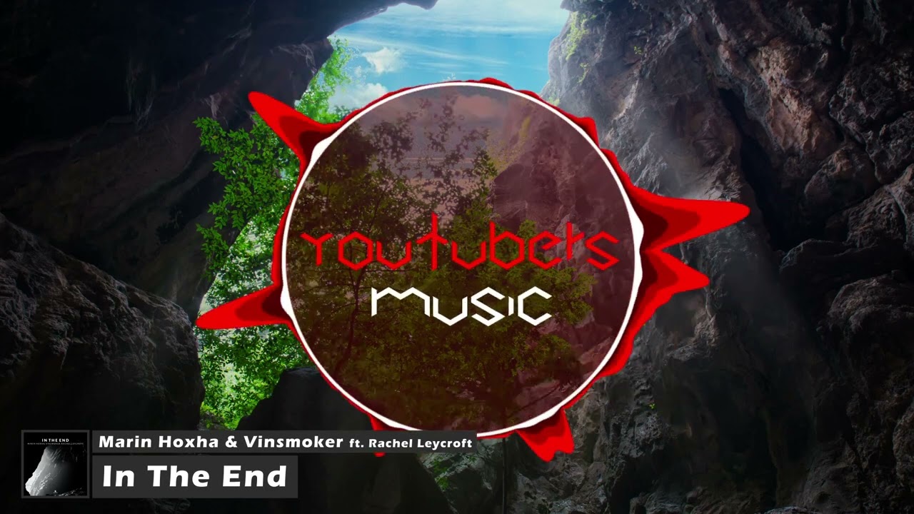 Marin Hoxha & Vinsmoker - In The End (ft. Rachel Leycroft)