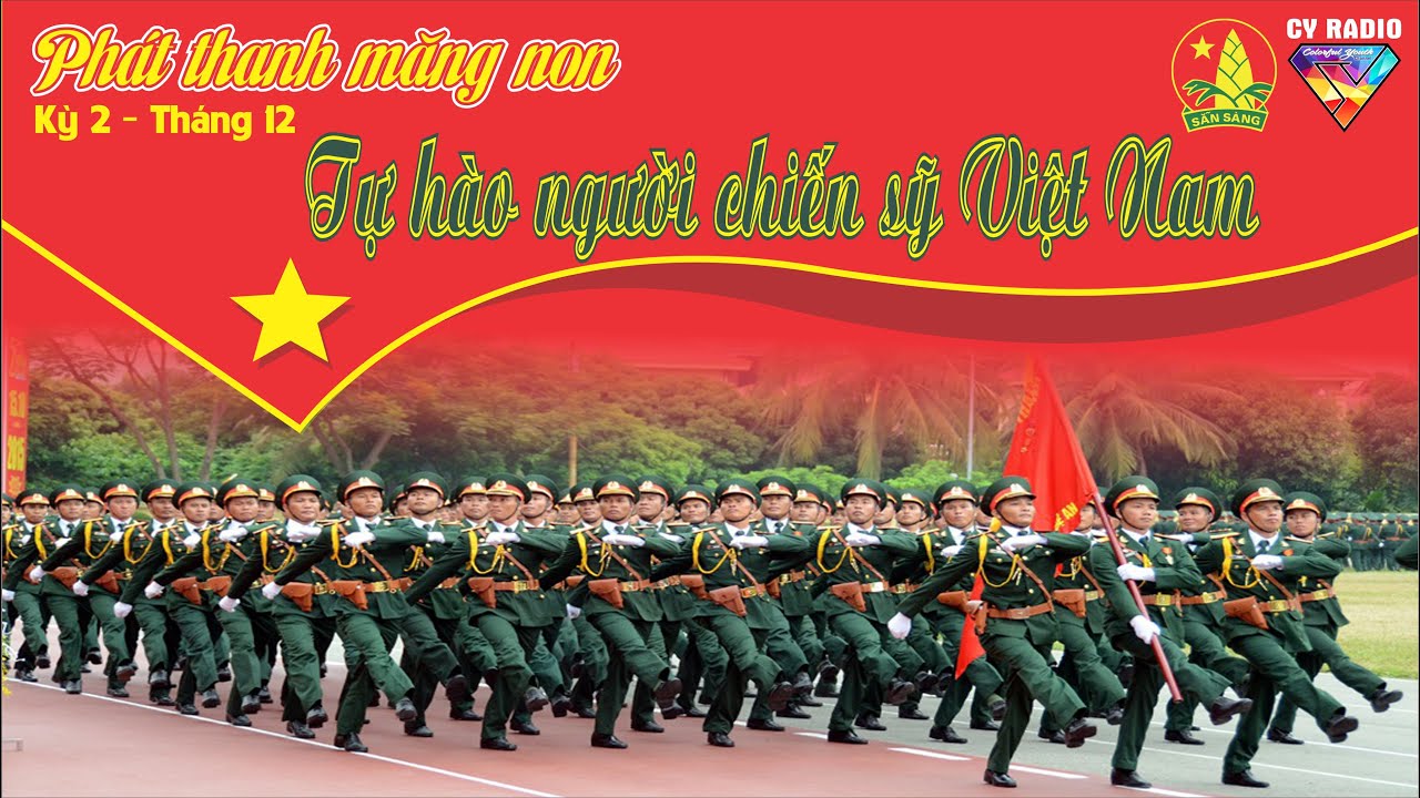 Phát thanh măng non - Tháng 12 - Kỳ 02: Tự hào người chiến sĩ Việt Nam - CY Radio