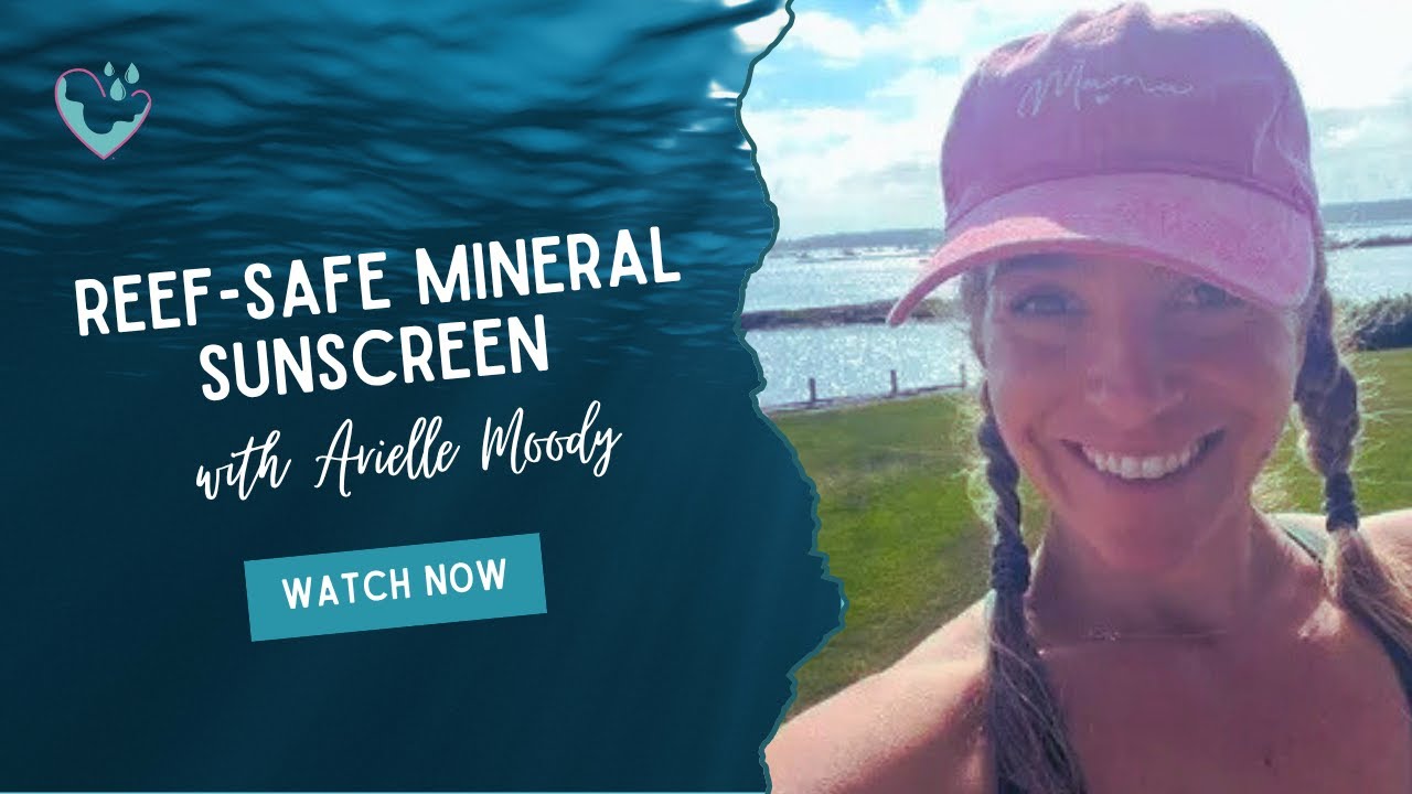 Reef-Safe Mineral Sunscreen — Arielle Moody | WMW Podcast