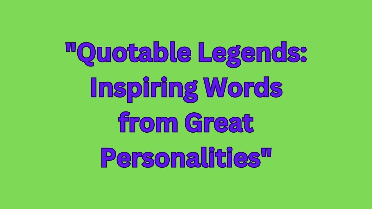 Wisdom of the Greats:                                          Inspirational Quotes from Visionaries