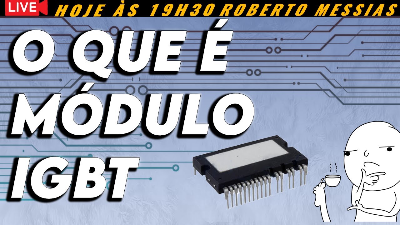 O que é o Modulo IGBT