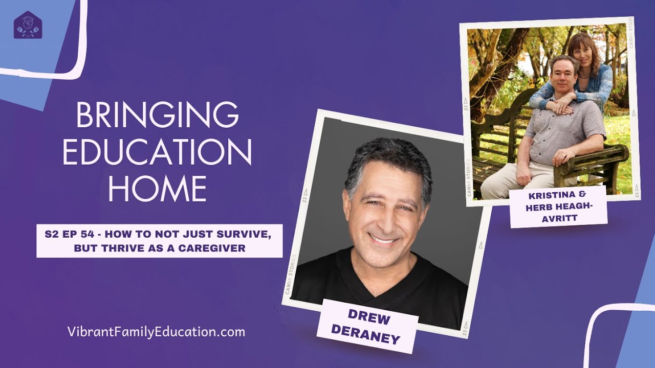 S2 EP54: How to Not Just Survive, But Thrive as a Caregiver with Drew Deraney