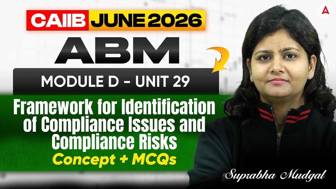 CAIIB June 2026 | CAIIB ABM Module D | UNIT 29 Framework for Identification | Suprabha Mudgal