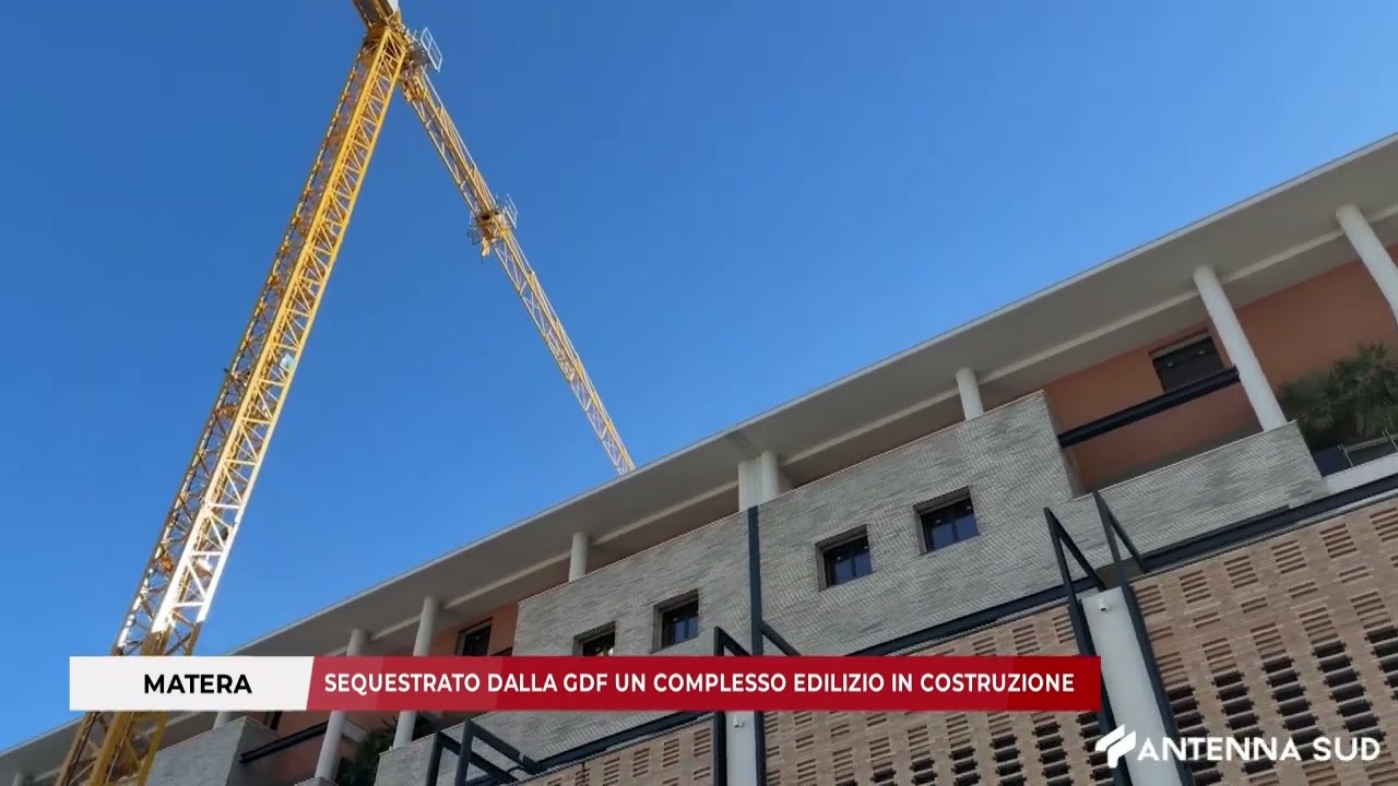 26 FEBBRAIO 2026 - MATERA SEQUESTRATO DALLA GDF UN COMPLESSO EDILIZIO IN COSTRUZIONE