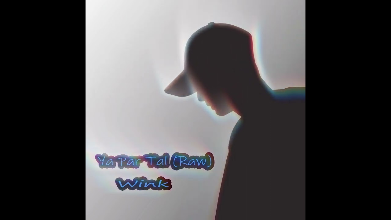 Wink - Ya Par Tal (Raw)