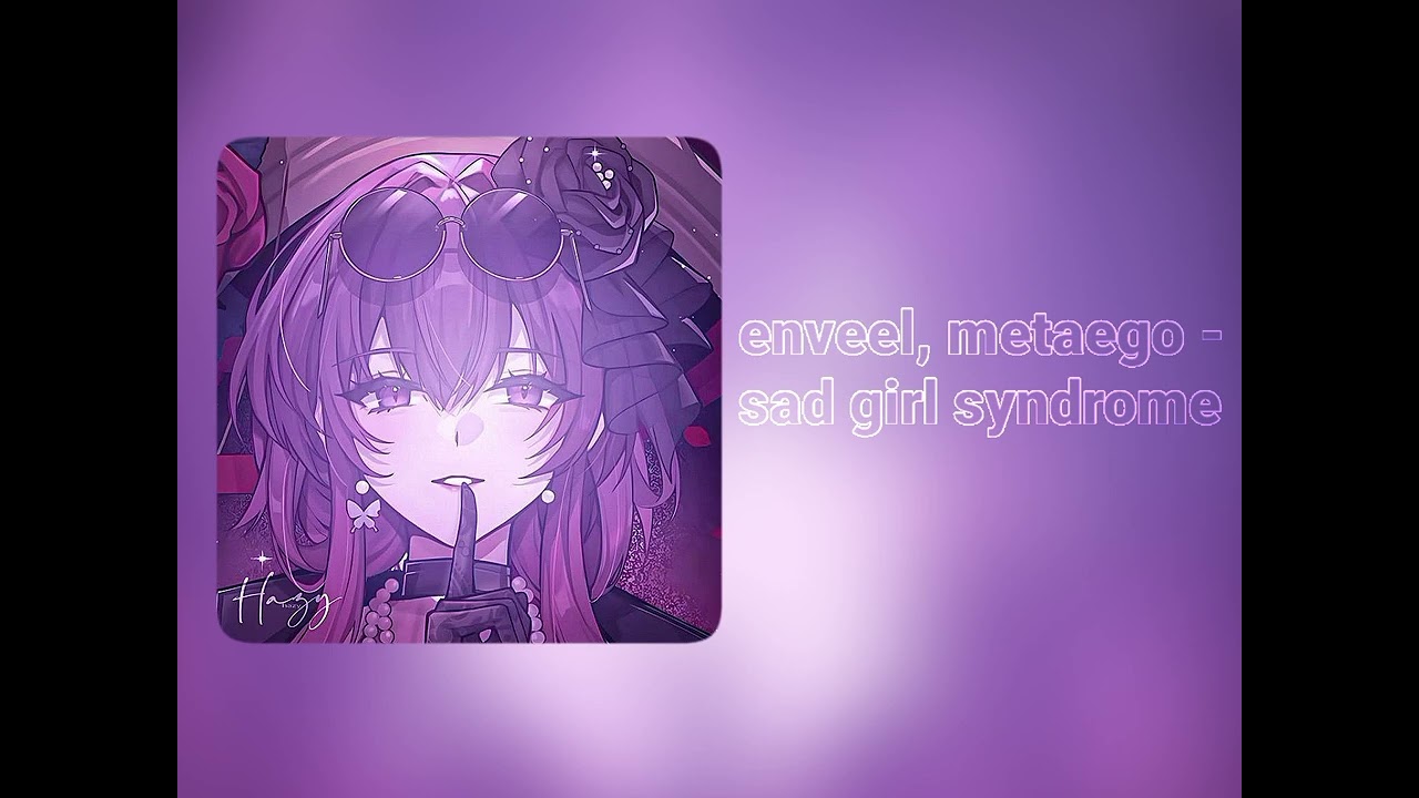 enveel, metaego - sad girl syndrome speed up