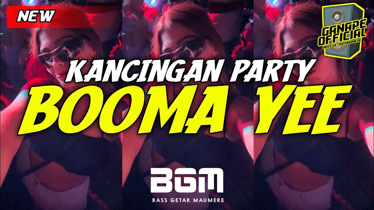 KANCINGAN PARTY 🌴 BOOMA YEE - BASS GETAR MAUMERE🔥 ( GANAPE OFFICIAL MUSIC) 