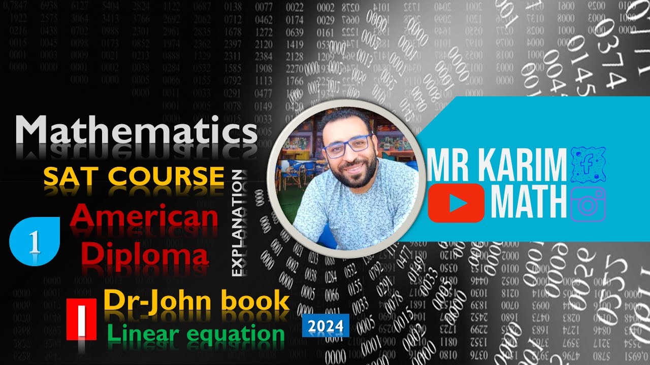 Dr: john +linear equation SAT COURSE American Diploma +شرح كتاب د. جون ماث سات