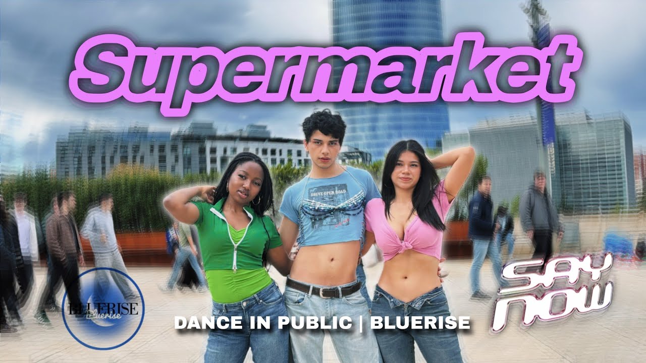 [DANCE IN PUBLIC | ONE TAKE] Say Now - 'Supermarket' | 24 HOUR CHALLENGE by BLUERISE in Spain