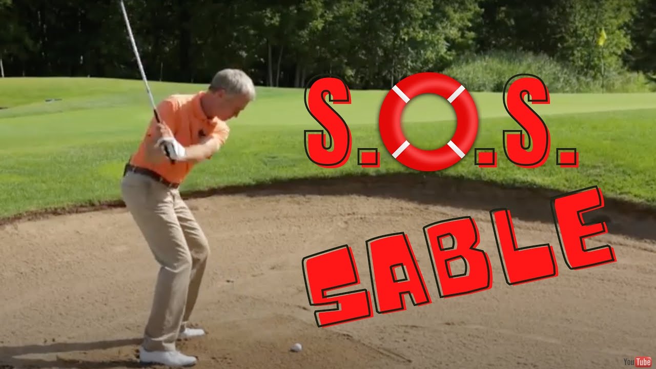 Golf conseils, S.O.S.  Sable