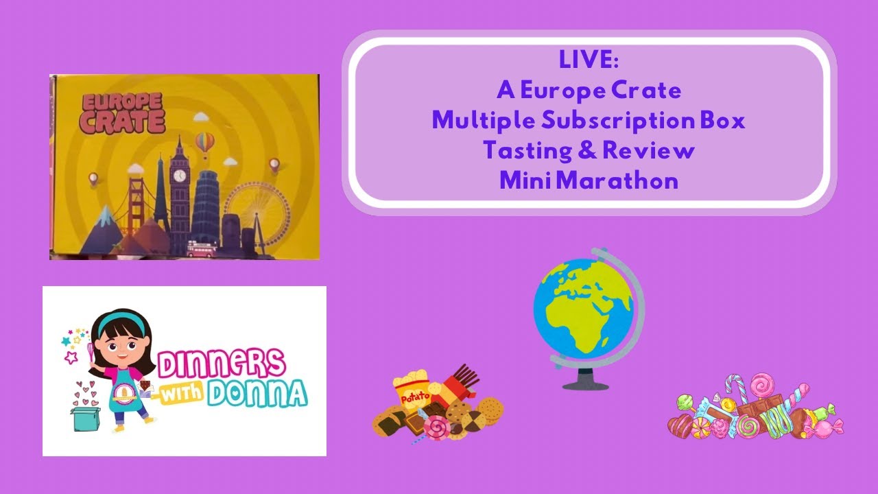 LIVE: A Europe Crate Multiple Subscription Box Tasting & Review Mini Marathon