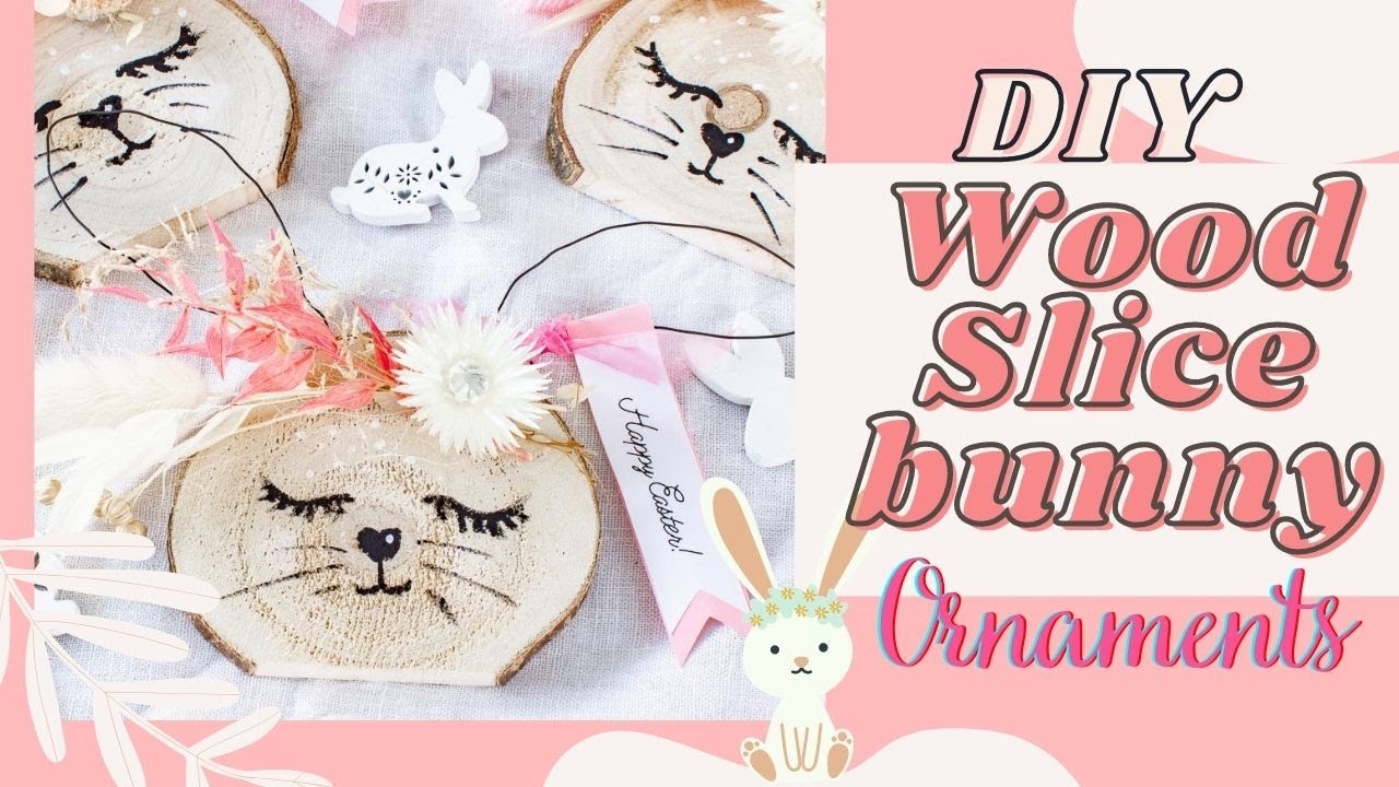 wood slice bunny ornaments diy