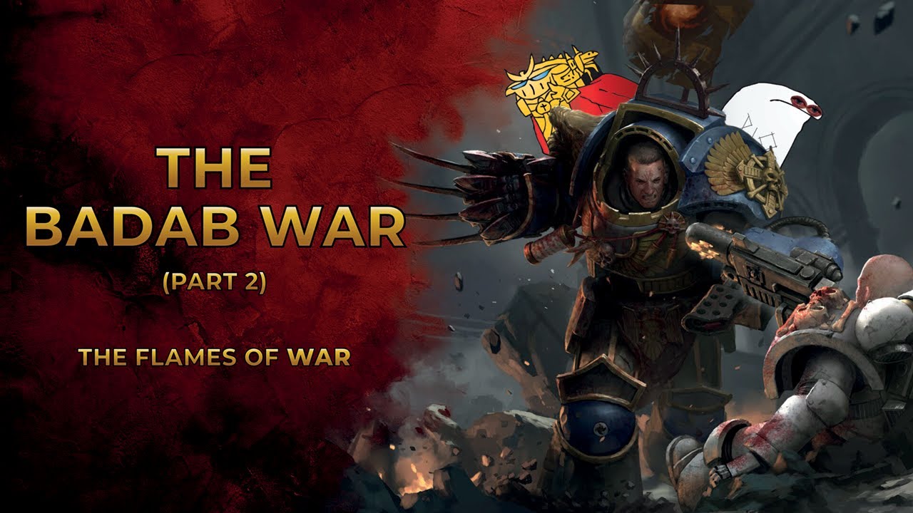 40K Lore - The Badab War (Part 2) - The Flames of War