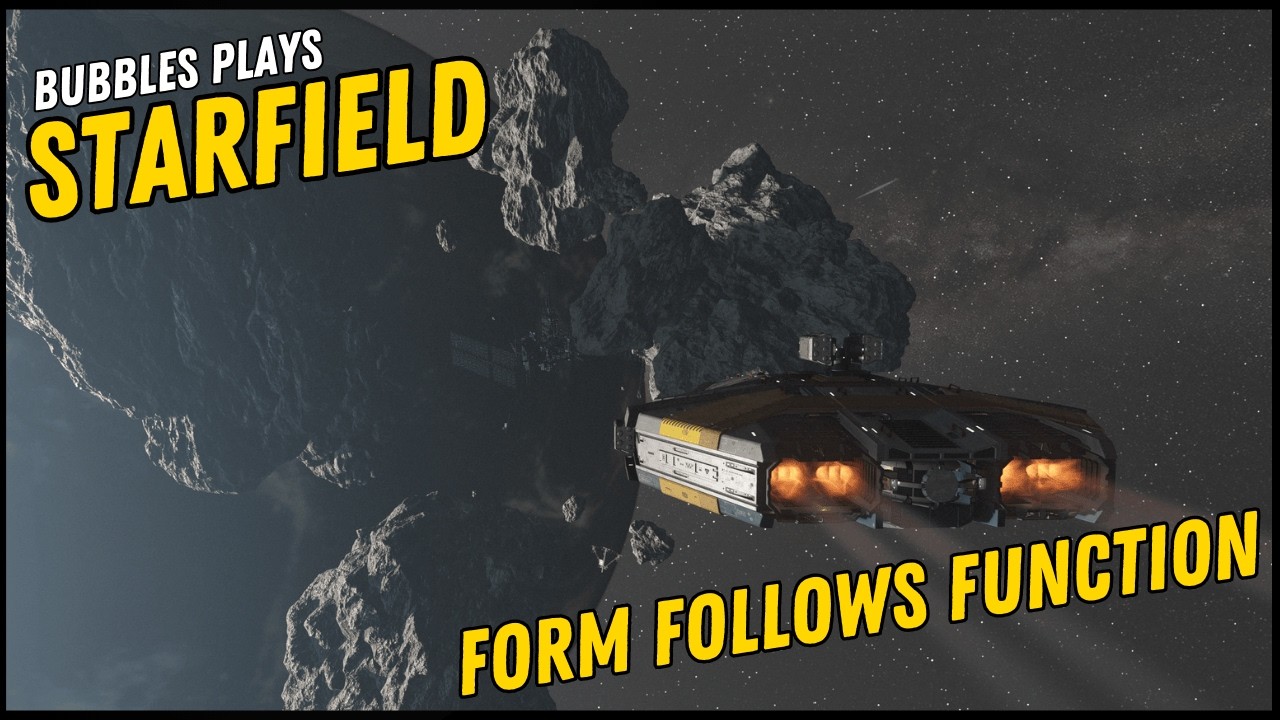 Bubbles Plays Starfield | Form Follows Function