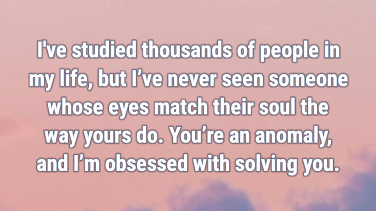 📜 I've studied thousands of people in my life, but I’ve never seen someone whose eyes match...